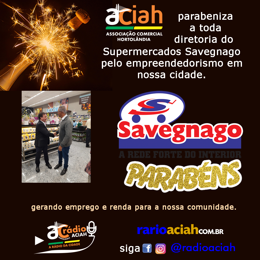 Presidente da ACIAH prestigia inauguração do Supermercado Savegnago